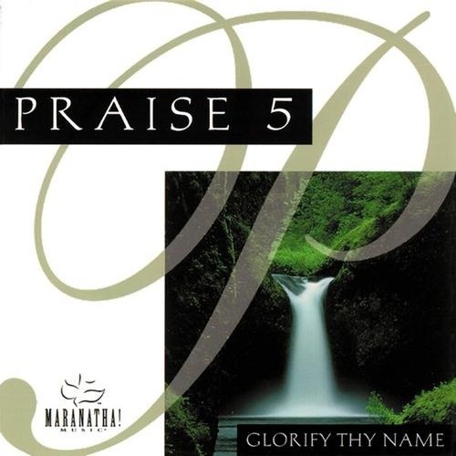 Praise 5 - Glorify Thy Name (1981)